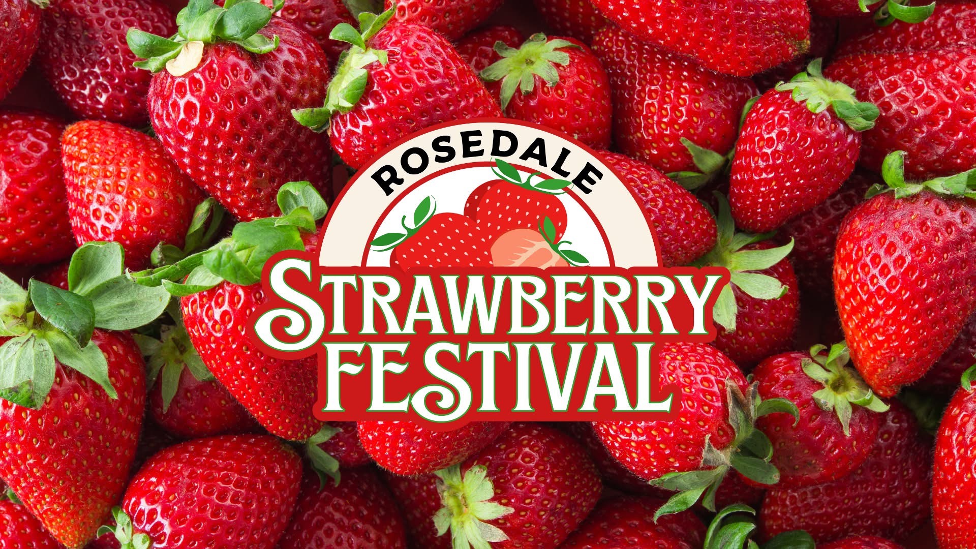 Rosedale Strawberry Festival June 5th - 7th